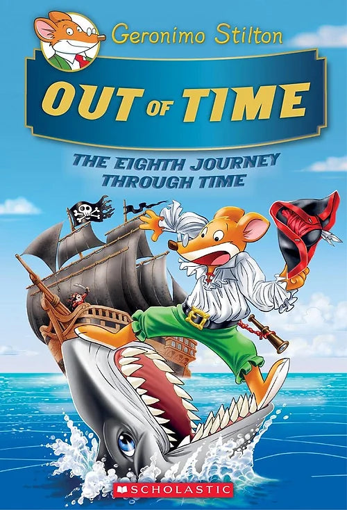 Out of Time (Geronimo Stilton Journey Through Time #8), Volume 8