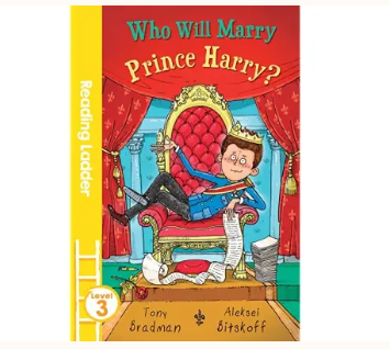 Who Will Marry Prince Harry by Tony Bradman and Aleksei Bitskoff – Egmont Reading Ladder Level 3 English children's book ISBN 9780603573514