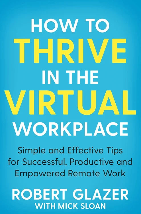 How to Thrive in the Virtual Workpl